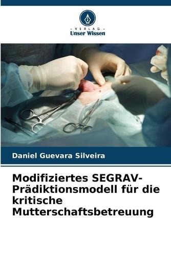 Modifiziertes SEGRAV-Prädiktionsmodell für die kritische Mutterschaftsbetreuung
