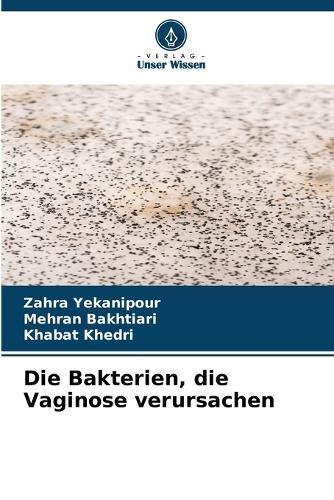 Die Bakterien, die Vaginose verursachen