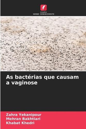 As bactérias que causam a vaginose