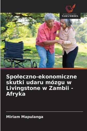 Spoleczno-ekonomiczne skutki udaru mózgu w Livingstone w Zambii - Afryka