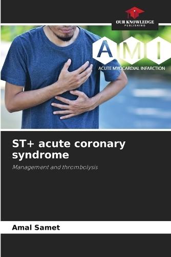 ST+ acute coronary syndrome
