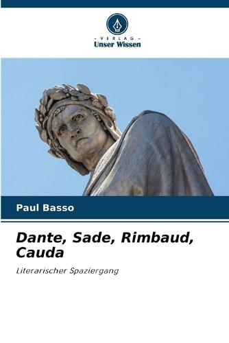 Dante, Sade, Rimbaud, Cauda