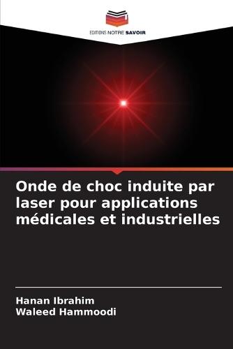 Onde de choc induite par laser pour applications médicales et industrielles