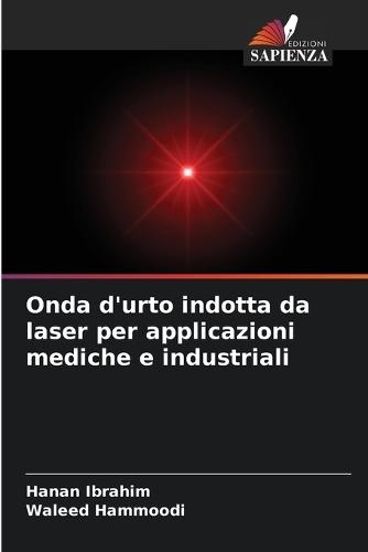 Onda d'urto indotta da laser per applicazioni mediche e industriali
