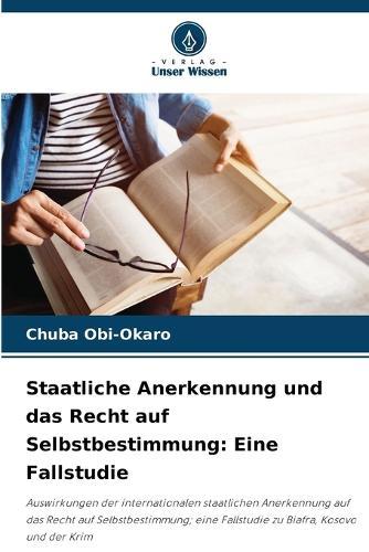 Staatliche Anerkennung und das Recht auf Selbstbestimmung: Eine Fallstudie