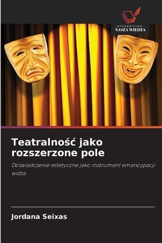 Teatralno&#347;c jako rozszerzone pole