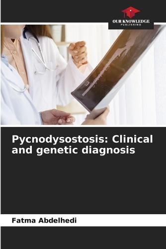 Pycnodysostosis: Clinical and genetic diagnosis