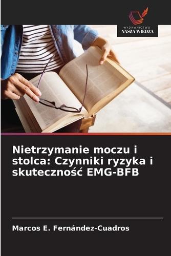 Nietrzymanie moczu i stolca: Czynniki ryzyka i skutecznośc EMG-BFB