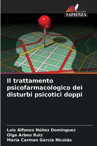 Il trattamento psicofarmacologico dei disturbi psicotici doppi