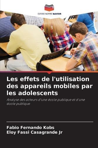 Les effets de l'utilisation des appareils mobiles par les adolescents