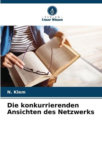 Die konkurrierenden Ansichten des Netzwerks