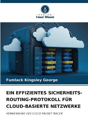Ein Effizientes Sicherheits-Routing-Protokoll Für Cloud-Basierte Netzwerke