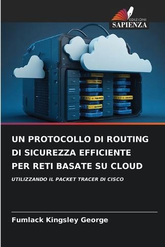 Un Protocollo Di Routing Di Sicurezza Efficiente Per Reti Basate Su Cloud
