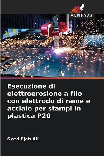 Esecuzione di elettroerosione a filo con elettrodo di rame e acciaio per stampi in plastica P20