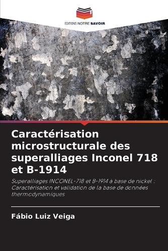 Caractérisation microstructurale des superalliages Inconel 718 et B-1914