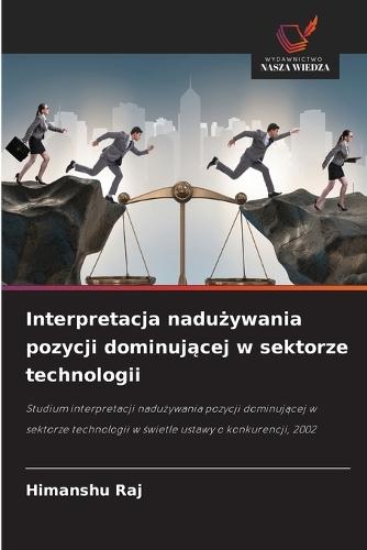 Interpretacja nadużywania pozycji dominującej w sektorze technologii
