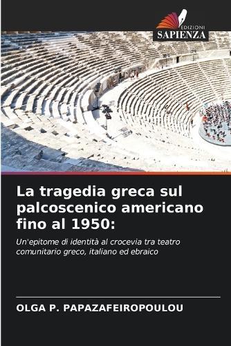 La tragedia greca sul palcoscenico americano fino al 1950