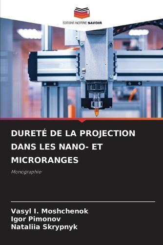 Dureté de la Projection Dans Les Nano- Et Microranges