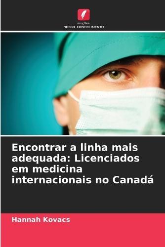 Encontrar a linha mais adequada: Licenciados em medicina internacionais no Canadá