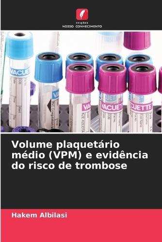 Volume plaquetário médio (VPM) e evidência do risco de trombose