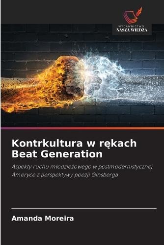 Kontrkultura w r&#281;kach Beat Generation
