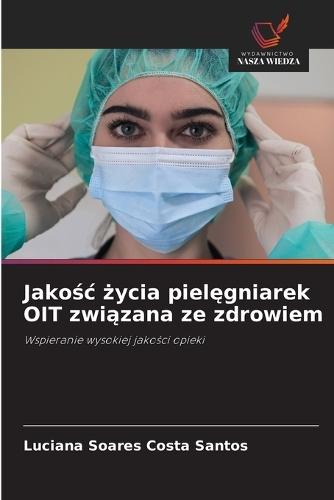 Jakośc życia pielęgniarek OIT związana ze zdrowiem