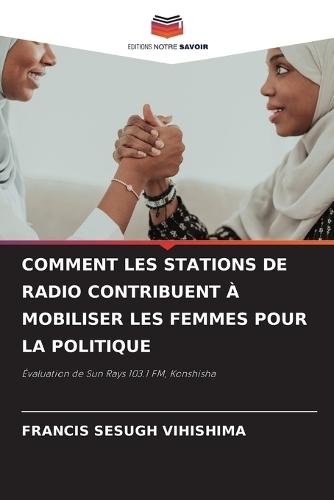 Comment Les Stations de Radio Contribuent À Mobiliser Les Femmes Pour La Politique