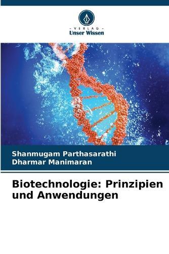 Biotechnologie: Prinzipien und Anwendungen
