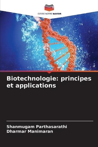 Biotechnologie: principes et applications