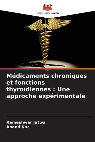 Médicaments chroniques et fonctions thyroïdiennes: Une approche expérimentale