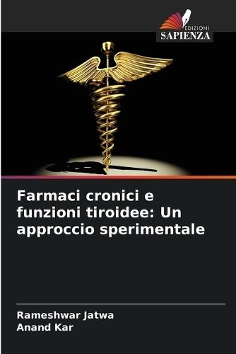 Farmaci cronici e funzioni tiroidee: Un approccio sperimentale