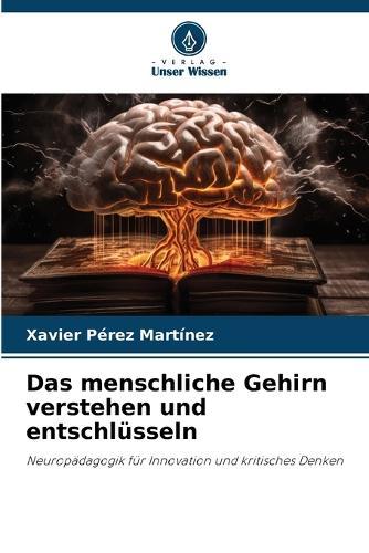 Das menschliche Gehirn verstehen und entschlüsseln