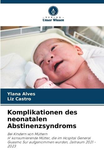 Komplikationen des neonatalen Abstinenzsyndroms