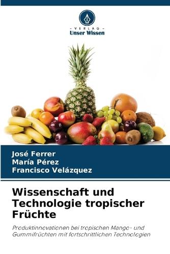 Wissenschaft und Technologie tropischer Früchte