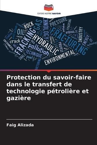 Protection du savoir-faire dans le transfert de technologie pétrolière et gazière