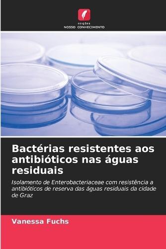 Bactérias resistentes aos antibióticos nas águas residuais