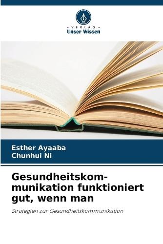 Gesundheitskom-munikation funktioniert gut, wenn man