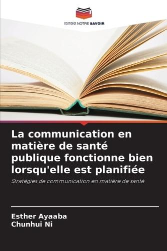 La communication en matière de santé publique fonctionne bien lorsqu'elle est planifiée