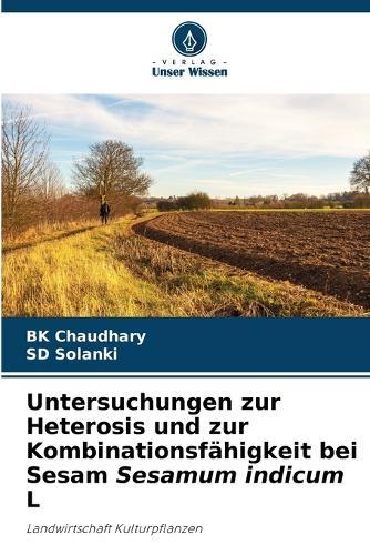 Untersuchungen zur Heterosis und zur Kombinationsfähigkeit bei Sesam Sesamum indicum L