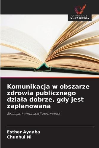 Komunikacja w obszarze zdrowia publicznego dziala dobrze, gdy jest zaplanowana