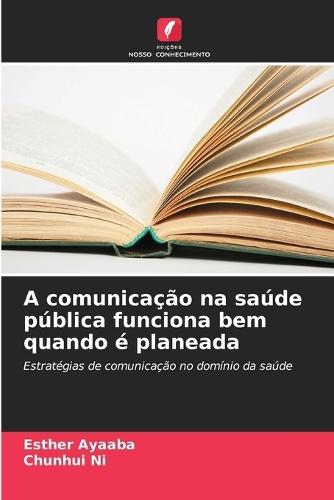 A comunicação na saúde pública funciona bem quando é planeada