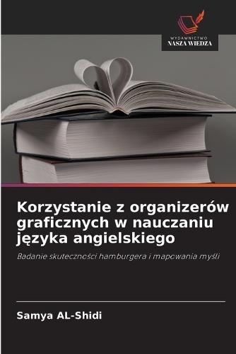 Korzystanie z organizerów graficznych w nauczaniu j&#281;zyka angielskiego