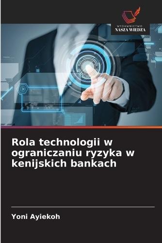 Rola technologii w ograniczaniu ryzyka w kenijskich bankach