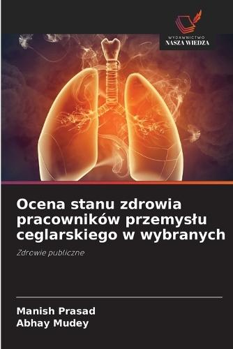 Ocena stanu zdrowia pracowników przemyslu ceglarskiego w wybranych