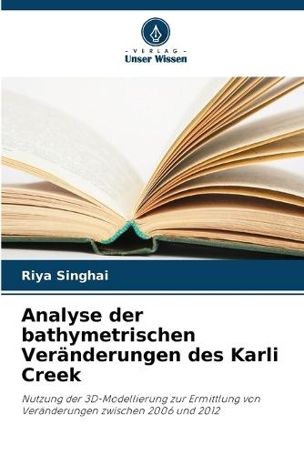 Analyse der bathymetrischen Veränderungen des Karli Creek