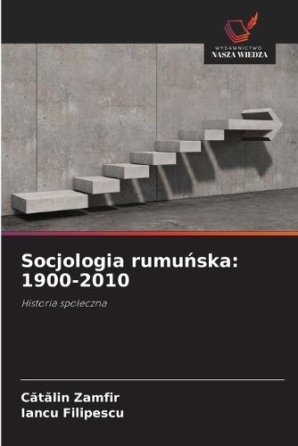 Socjologia rumuńska: 1900-2010