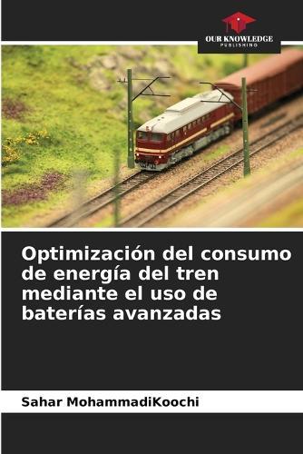 Optimización del consumo de energía del tren mediante el uso de baterías avanzadas