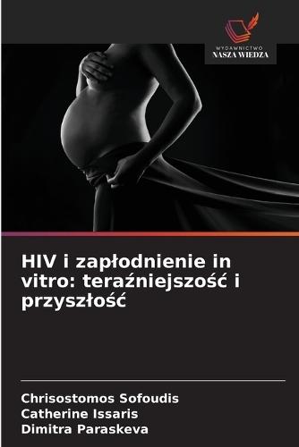 HIV i zaplodnienie in vitro: teraźniejszośc i przyszlośc