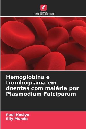 Hemoglobina e trombograma em doentes com malária por Plasmodium Falciparum
