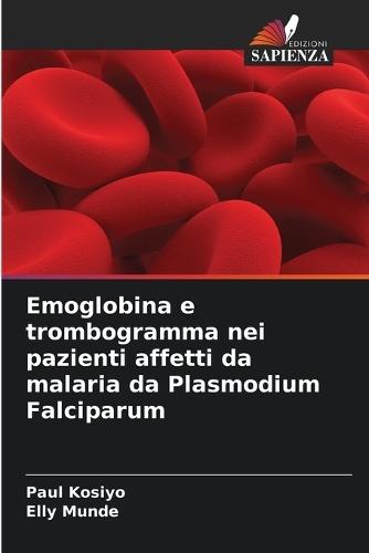 Emoglobina e trombogramma nei pazienti affetti da malaria da Plasmodium Falciparum